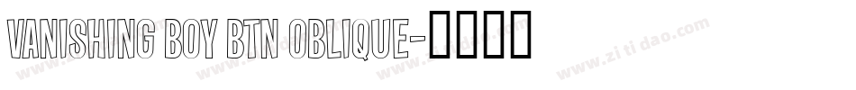 Vanishing Boy BTN Oblique字体转换